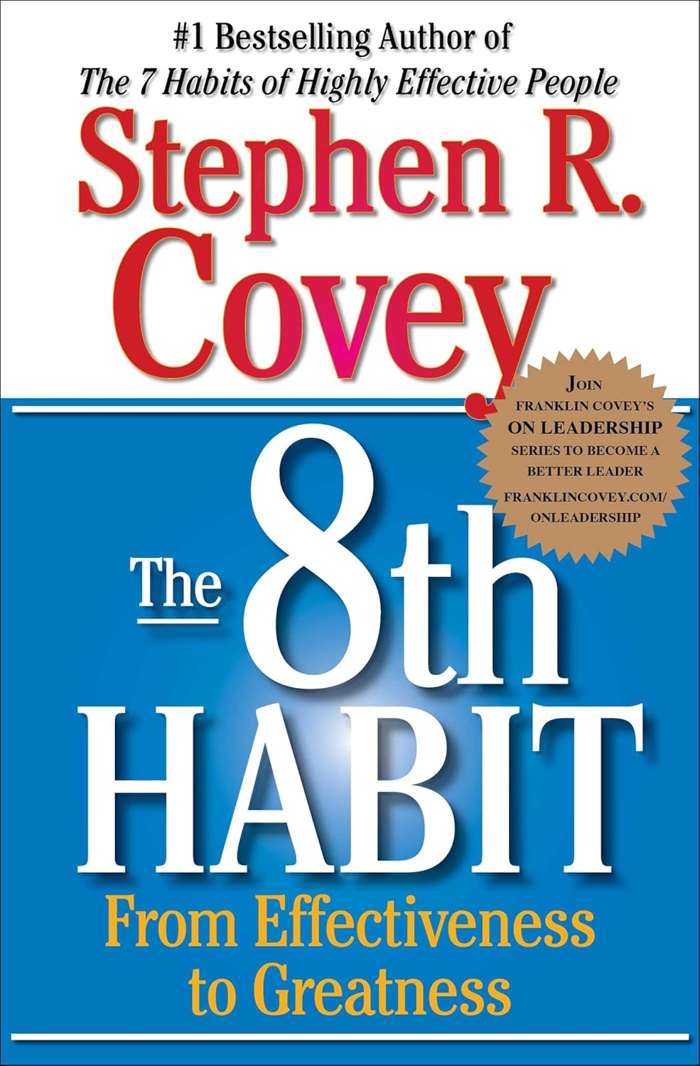 The 8th Habit: From Effectiveness to Greatness by Steven Covey.