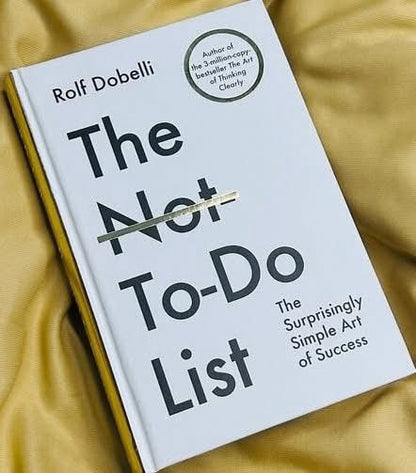 The Not To Do List: The Surprisingly Simple Art of Success (New 2025 Release) by Rolf Dobelli-Non Fiction Self-Help