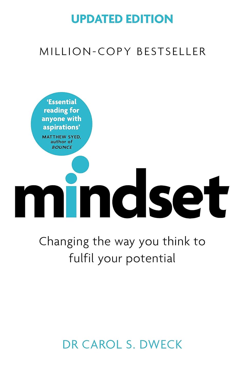 Mindset: Changing The Way You Think To Fulfil Your Potential. Author:Dweck, Carol S.