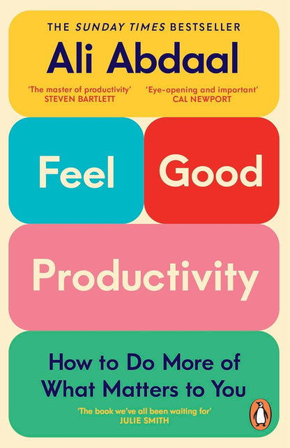 Feel Good Productivity : How to Do More of What Matters to You by Ali Abdaal (New-2025 Published)