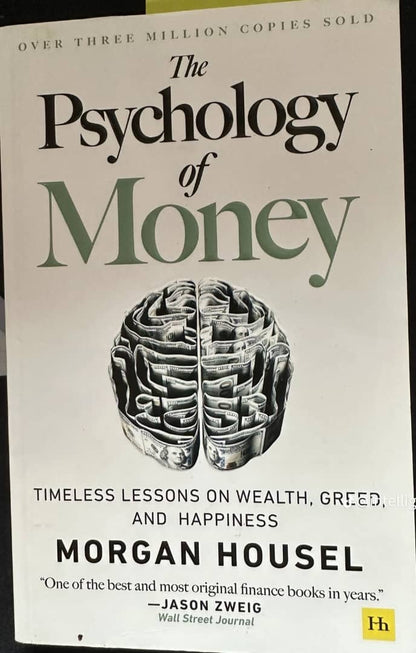 The Psychology of Money: Timeless Lessons on Wealth, Greed, and Happiness by Morgan Housel