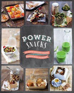 Power Snacks: 50 Super Healthy Snacks Packed with Nutrients