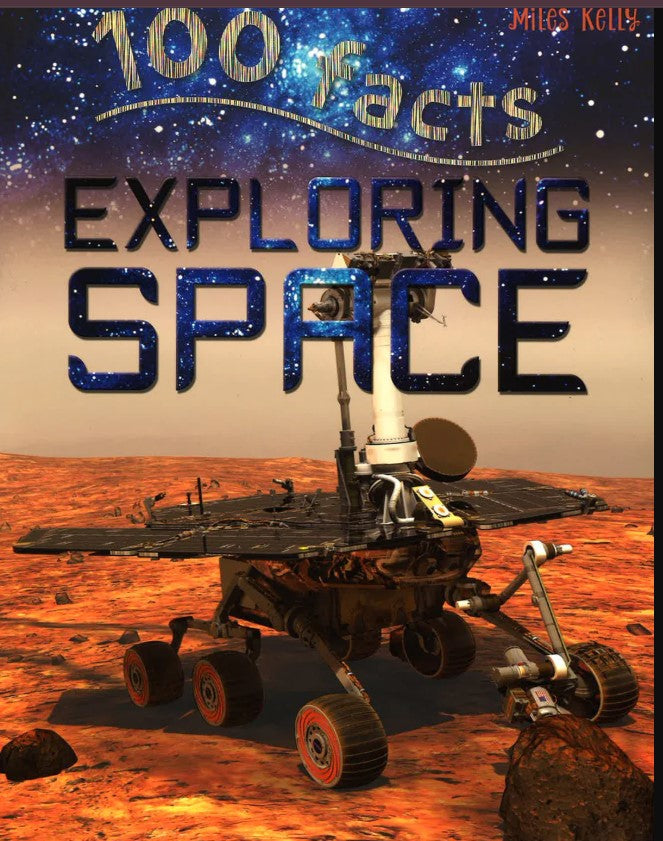 100 Facts : Exploring Space