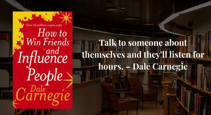 How to Win Friends and Influence People by Dale Carnegie