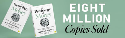 The Psychology of Money: Timeless Lessons on Wealth, Greed, and Happiness by Morgan Housel